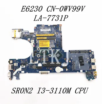CN-0WV99V 0WV99V WV99V DELL E6230 Laptop Anakart QAM00 LA - 7731P İle SR0N2 I3-3110M CPU %100 % Tam iyi Çalışıyor