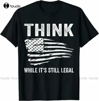 Düşünüyorum İken Hala Yasal Siyasi Bildirimi T-Shirt S-3Xl Yeni Henley Gömlek Kadın Özel Yetişkin Genç Unisex Tee Gömlek